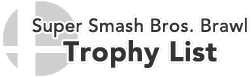 Super Smash Bros. Browl - Trophy List