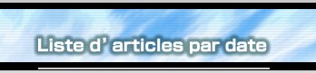 Liste d'articles par date
