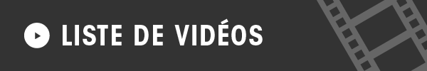 LISTE DE VIDÉOS