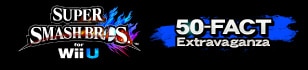 Super Smash Bros. for Wii U 50-fact extravaganza